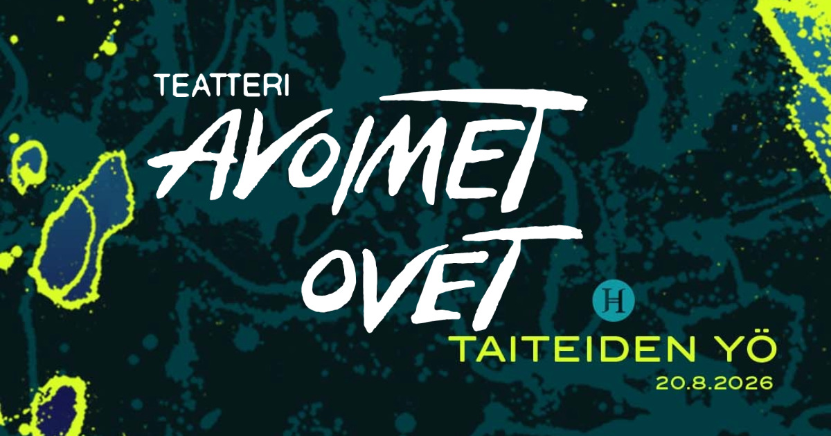 Tummansinisellä taustalla keskellä valkoinen teksti: Teatteri Avoimet Ovet. Oikeassa alareunassa Helsingin juhlaviikkojen logo turkoosilla, limenvihreällä teksti: Taiteiden yö 20.8.2026